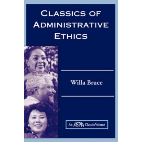 Classics Of Administrative Ethics