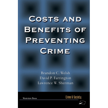 Costs and Benefits of Preventing Crime
