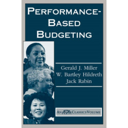 Performance Based Budgeting: An ASPA Classic
