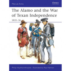 The Alamo and the War of Texan Independence 1835–36
