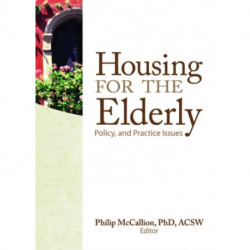 Housing for the Elderly: Policy and Practice Issues
