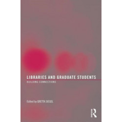 Libraries and Graduate Students: Building Connections