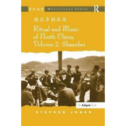 Ritual and Music of North China: Volume 2: Shaanbei