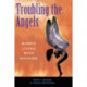 Troubling The Angels: Women Living With Hiv/aids