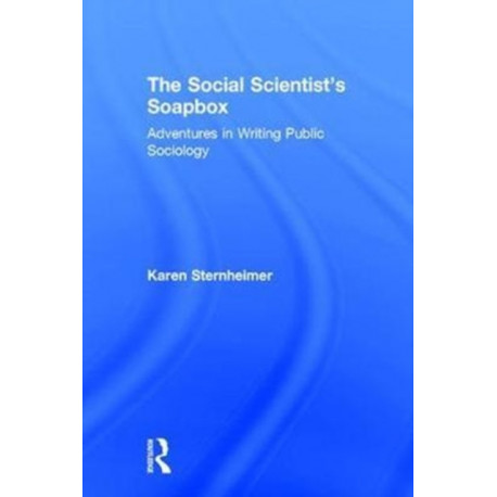 The Social Scientist's Soapbox: Adventures in Writing Public Sociology
