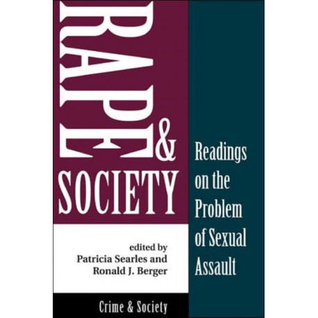 Rape And Society: Readings On The Problem Of Sexual Assault