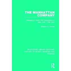 The Manhattan Company: Managing a Multi-Unit Corporation in New York, 1799-1842