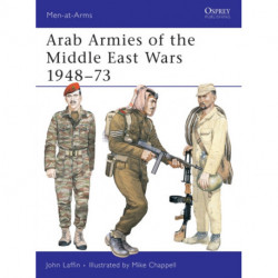 Arab Armies of the Middle East Wars 1948-73