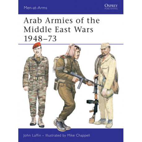 Arab Armies of the Middle East Wars 1948-73