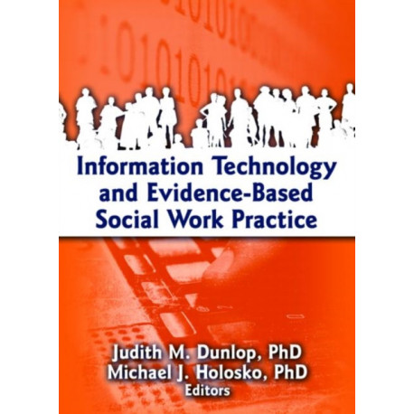 Information Technology and Evidence-Based Social Work Practice