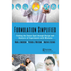 Formulation Simplified: Finding the Sweet Spot through Design and Analysis of Experiments with Mixtures