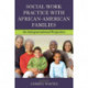 Social Work Practice with African American Families: An Intergenerational Perspective