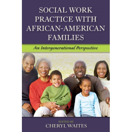 Social Work Practice with African American Families: An Intergenerational Perspective