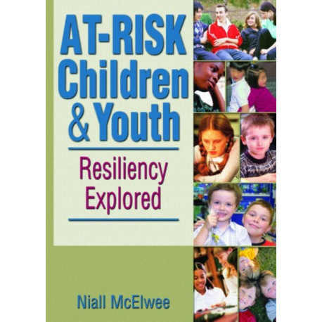 At-Risk Children and Youth: Resiliency Explored