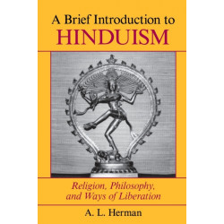 A Brief Introduction To Hinduism: Religion, Philosophy, And Ways Of Liberation