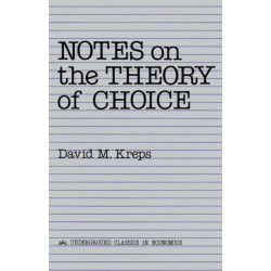 Notes On The Theory Of Choice