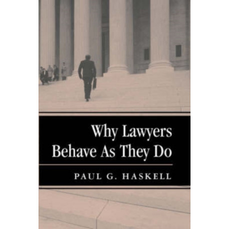Why Lawyers Behave As They Do