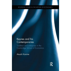 Keynes and his Contemporaries: Tradition and Enterprise in the Cambridge School of Economics