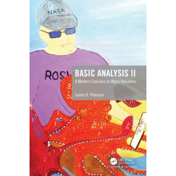 Basic Analysis II: A Modern Calculus in Many Variables