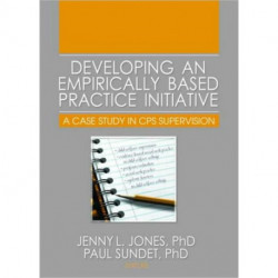 Developing an Empirically Based Practice Initiative: A Case Study in CPS Supervision