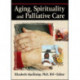 Aging, Spirituality and Palliative Care