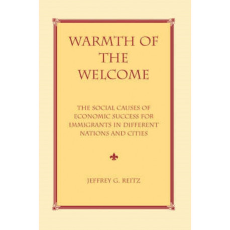 Warmth Of The Welcome: The Social Causes Of Economic Success In Different Nations And Cities