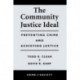 The Community Justice Ideal: Preventing Crime and Achieving Justice