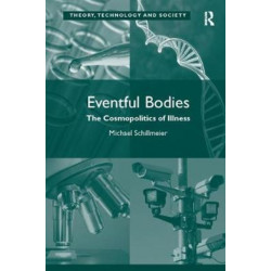 Eventful Bodies: The Cosmopolitics of Illness