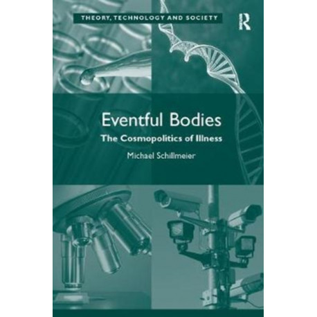 Eventful Bodies: The Cosmopolitics of Illness