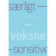 Særligt sensitive - Voksne .