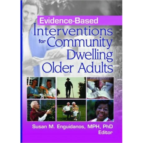 Evidence-Based Interventions for Community Dwelling Older Adults