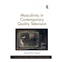 Masculinity in Contemporary Quality Television