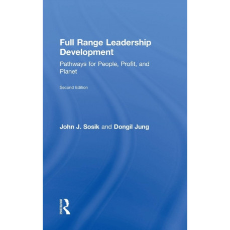 Full Range Leadership Development: Pathways for People, Profit, and Planet