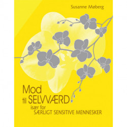 MOD TIL SELVVÆRD: især for særligt sensitive mennesker