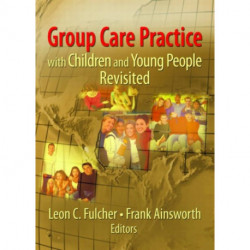 Group Care Practice with Children and Young People Revisited