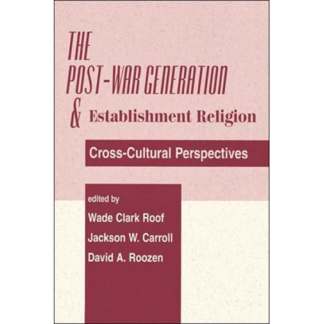 The Post-war Generation And The Establishment Of Religion: Cross-Cultural Perspectives