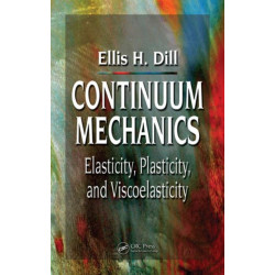 Continuum Mechanics: Elasticity, Plasticity, Viscoelasticity