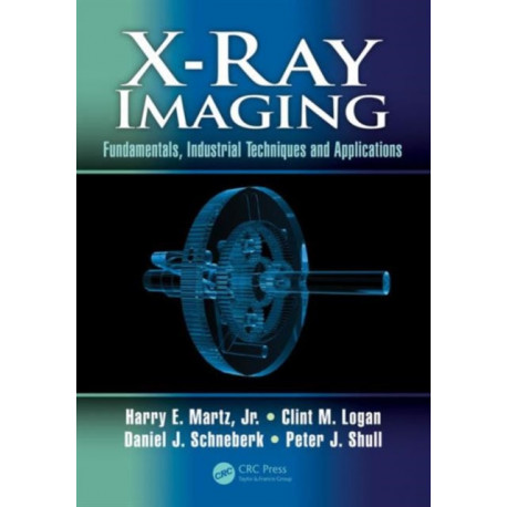X-Ray Imaging: Fundamentals, Industrial Techniques and Applications