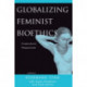 Globalizing Feminist Bioethics: Crosscultural Perspectives