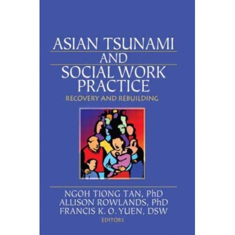 Asian Tsunami and Social Work Practice: Recovery and Rebuilding