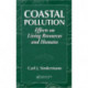 Coastal Pollution: Effects on Living Resources and Humans