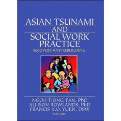Asian Tsunami and Social Work Practice: Recovery and Rebuilding