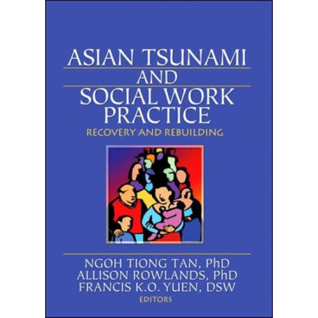 Asian Tsunami and Social Work Practice: Recovery and Rebuilding