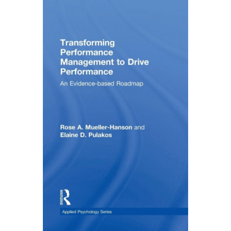Transforming Performance Management to Drive Performance: An Evidence-based Roadmap