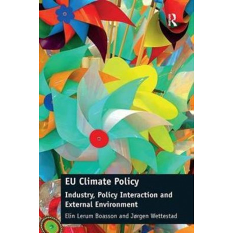 EU Climate Policy: Industry, Policy Interaction and External Environment