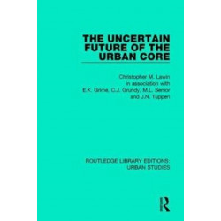 The Uncertain Future of the Urban Core