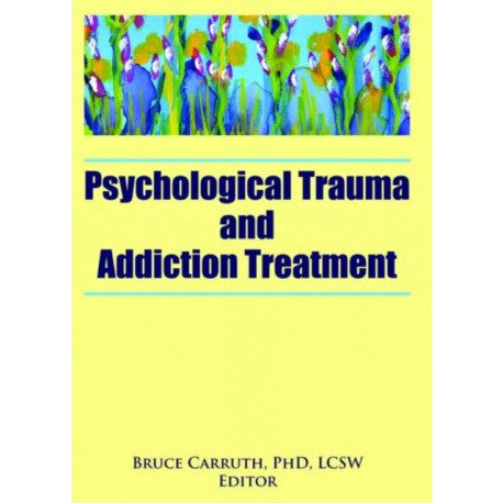 Psychological Trauma and Addiction Treatment