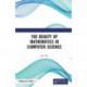 The Beauty of Mathematics in Computer Science