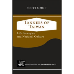 Tanners of Taiwan: Life Strategies and National Culture
