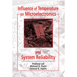 Influence of Temperature on Microelectronics and System Reliability: A Physics of Failure Approach
